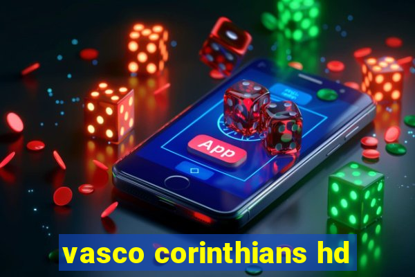 vasco corinthians hd